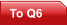 To Q6