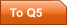 To Q5