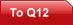 To Q12
