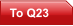 To Q23