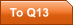 To Q13