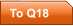 To Q18