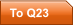 To Q23