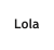 Lola