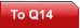 To Q14