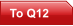 To Q12