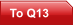 To Q13