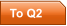 To Q2
