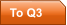 To Q3