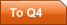 To Q4