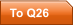 To Q26
