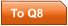 To Q8