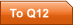 To Q12